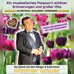 Potpourri schöner Erinnerungen und Hits - mit Günther Grauer