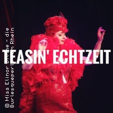 Teasin´ Echtzeit mit Miss Elinor Divine 21.02.2026 Echtzeit - Grill & Thrill