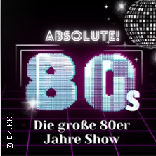 Absolute! 80s! - die große 80er Jahre Show! 03.01.2026 Festspielhaus Füssen