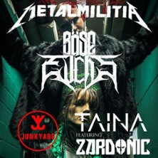 Metal Militia #12 - Böhse Fuchs, Junkyard, TAINA feat. Zardonic 18.04.2026 Haus Niedersachsen der Rotenburger Werke