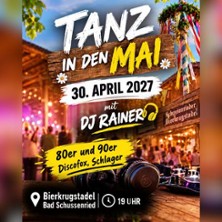 Tanz in den Mai - 80er, 90er, Schlager, Discofox 30.04.2027 SCHUSSENRIEDER Bierkrugstadel