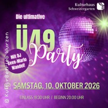 Die ultimative Ü49 Party 10.10.2026 Kulturhaus Schweizergarten