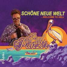 PAUL PANZER - Schöne neue Welt - welcome to hell 02.10.2026 STADTHALLE KASSEL