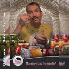 MANNI - Manni geht ans Eingemachte 21.08.2026 Kabarett Theater SanftWut
