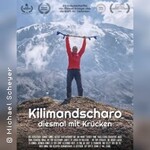 Kilimandscharo – diesmal mit Krücken - Die Kraft der Gedanken