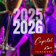 Silvester im Capitol - Die Party ins neue Jahr 31.12.2025 Capitol Tanzhaus
