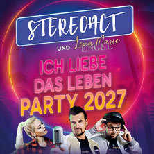 Stereoact feat. Lena Marie Engel - Ich liebe das Leben - Party 2027 19.06.2027 Hutbergbühne Kamenz