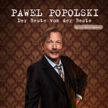 Pawel Popolski - Das Beste von der Beste (aus 120 Jahren Popmusik) 11.03.2027 Kulturweberei - Stadthalle Finsterwalde