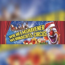 6. Wilhelmshavener Weihnachtscircus 27.12.2025 Festplatz am Sportforum