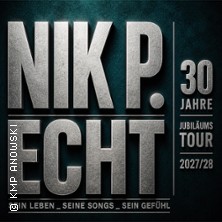Nik P. – ECHT - 30 Jahre Jubiläumstour 2027/28 14.02.2027 Mammuthalle Sangerhausen