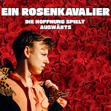 Ein Rosenkavalier - Die Hoffnung spielt auswärts 15.05.2026 Nochtspeicher & Nochtwache