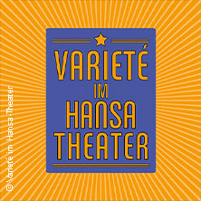 Varieté im Hansa-Theater 22.05.2026 Hansa-Theatersaal