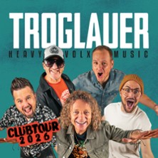 Troglauer - Heavy Volxmusic - Clubtour 2026 25.02.2027 westand