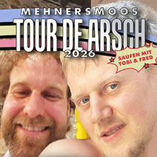 Mehnersmoos - Tour De Arsch 20.11.2026 STADTHALLE OFFENBACH