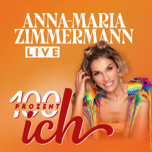 Anna-Maria Zimmermann - 100 Prozent Ich 20.03.2027 Täubchenthal Leipzig