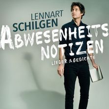 Lennart Schilgen - Abwesenheitsnotizen | Lieder & Gedichte 14.01.2026 Philipp Scheidemann Haus