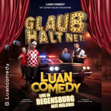 Luan Comedy Show 3.0 - Glaub´s Halt Net 12.09.2026 Alte Mälzerei Regensburg