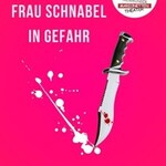 Frau Schnabel in Gefahr