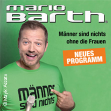 Mario Barth - Männer sind nichts ohne die Frauen 12.03.2026 Messe Erfurt