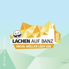 Lachen auf Banz - Michl Müller lädt ein Bad Staffelstein