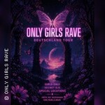 Girls Rave - only Girls Rave