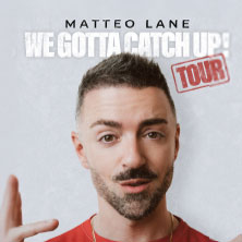 Matteo Lane - We Gotta Catch Up! 09.04.2026 Tempodrom
