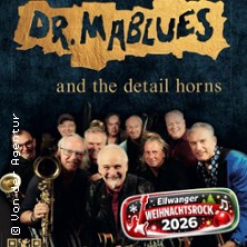 Dr.Mablues and the Detail Horns - Ellwanger Weihnachtsrock 2026 23.12.2026 Ballroom Ellwangen
