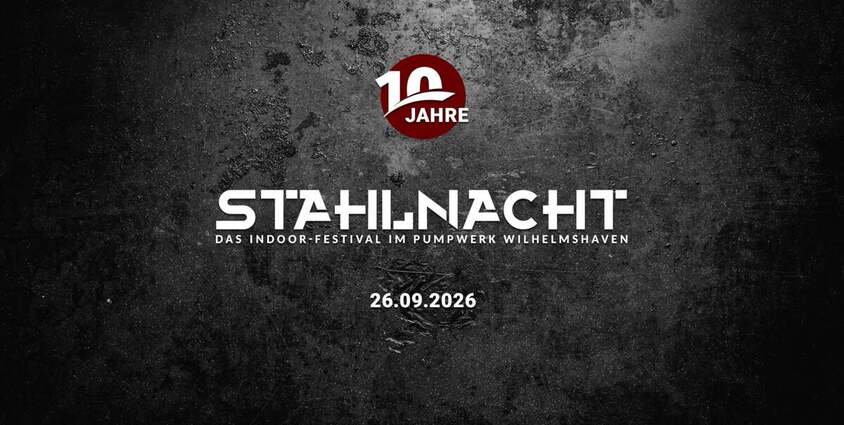 Stahlnacht X 26.09.2026 Kulturzentrum Pumpwerk