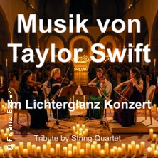 Musik von Taylor Swift - im Lichterglanz-Konzert - Tribute by String Quartet 03.10.2026 Heiligkreuzkirche Landshut