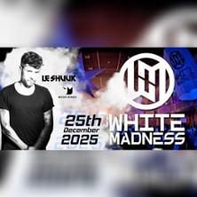 White Madness 2025 mit Le Shuuk 25.12.2025 Stadthalle Holzminden