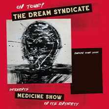 The Dream Syndicate - presents Medicine Show in its entirety 08.02.2026 Nochtspeicher & Nochtwache