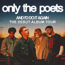 Only The Poets - And I’d Do It Again - The Debut Album Tour 2026 27.04.2026 Docks Hamburg