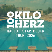 100 Kilo Herz - Hallo, Startblock Tour 2026 20.03.2026 Sumpfblume