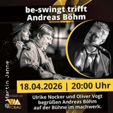 be-swingt trifft Andreas Böhm | machwerk 18.04.2026 mach | werk | KOMPAKT MEDIA