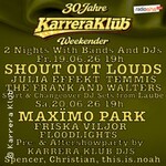 Shout Out Louds / Maxïmo Park - 30 Jahre Karrera Klub Weekender