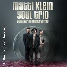 Bouncin' in Bubbleverse - Matti Klein Soul Trio 17.03.2026 Deutsches Theater
