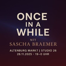 Once in a While - mit Sascha Braemer 28.11.2025 Studio 26