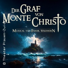 Der Graf von Monte Christo 28.06.2026 PARKTHEATER PLAUEN