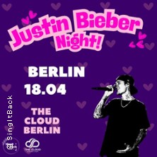 Justin Bieber Night - Berlin 18.04.2026 The Cloud Berlin