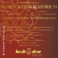 Johann Sebastian Bach: Weihnachtsoratorium Kantaten 4-6 05.01.2026 Ev. Kreuzkirche Görlitz