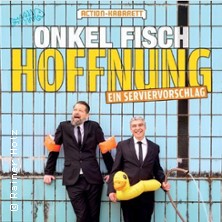 ONKEL fISCH - Hoffnung 30.10.2025 Stratmanns Theater im Europahaus