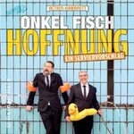 ONKeL fISCH - Hoffnung - ein Serviervorschlag