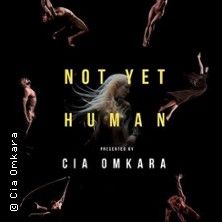 Not Yet Human - Cia Omkara 10.04.2026 Zirkus Mond