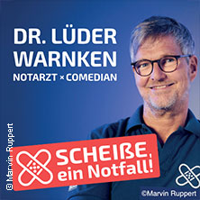 Dr. Lüder Warnken - Scheiße, ein Notfall! 13.12.2026 eventforum ERDING
