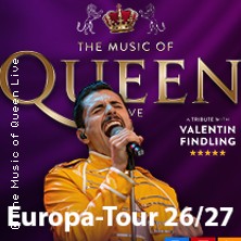The Music Of Queen Live - Mit Valentin Findling - Europa-Tour 2027 21.02.2027 halle39