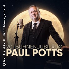 Paul Potts - 20. Bühnenjubiläum - La Luna: Ein Traum. Eine Stimme 12.03.2027 Stadthalle Falkensee
