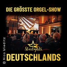 Starlights Live - Kult-Tour 2026 - Die grösste Orgel-Show Deutschlands 25.04.2026 Martinskirche