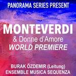 Burak Özdemir & Musica Sequenza - Panorama 'Monteverdi & Donne d’Amore