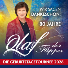 Olaf der Flipper - Wir sagen Dankeschön! 80 Jahre - Die Geburtstagstournee 2026 17.09.2026 CONGRESS CENTRUM WÜRZBURG