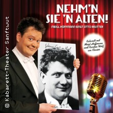 Meigl Hoffmann: Nehm´n Sie´n Alten! - Ein Otto Reutter-Abend 16.08.2026 Kabarett Theater SanftWut